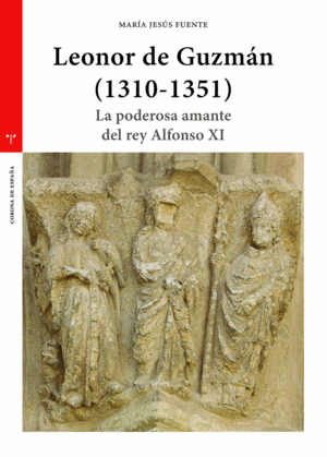 LEONOR DE GUZMAN 1310-1351 PODEROSA AMANTE REY ALFONSO XI