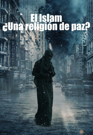 ES EL ISLAM UNA RELIGION DE PAZ?