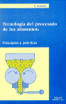 TECNOLOGIA DEL PROCESADO DE LOS ALIMENTOS:PRINCIPIOS Y PRACTICAS