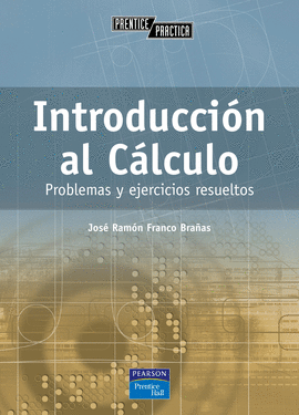 INTRODUCCION AL CALCULO PROBLEMAS Y EJERCICIOS RESUELTOS
