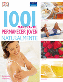 1001 MANERAS DE PERMANECER JOVEN NATURALMENTE