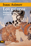 GRIEGOS LOS. HISTORIA UNIVERSAL ASIMOV H4169