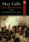 ROMANOS, LOS TOMO III TITO EL MARTIRIO DE LOS JUDIOS