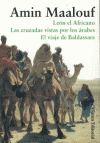 LEON EL AFRICANO/CRUZADAS ARABES/VIAJE BALDASSARE (PACK 3 T.)
