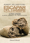 ESCAPAR DEL HAMBRE Y LA MUERTE PREMATURA 1700-2100