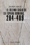 ULTIMO SIGLO DE LA ESPAÑA ROMANA, EL  284-409
