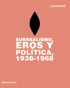 SURREALISMO EROS Y POLITICA 1938-1968