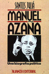 MANUEL AZAÑA. UNA BIOGRAFIA POLITICA