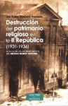 DESTRUCCION DEL PATRIMONIO RELIGIOSO EN LA II REPUBLICA