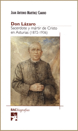 DON LAZARO SACERDOTE Y MARTIR DE CRISTO EN ASTURIAS (1872-1936)