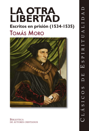 OTRA LIBERTAD ESCRITOS EN PRISION 1534-1535