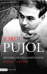 MEMORIAS 1930-1980 HISTORIA DE UNA CONVICCION JORDI PUJOL