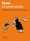 FEROZ EL CAVERNICOLA CONTRA LOS ALCORNOCRANEOS 4