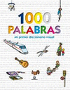 1000 PALABRAS MI PRIMER DICCIONARIO VISUAL