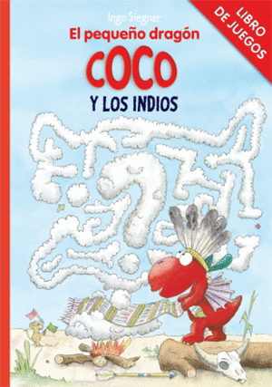 LIBRO DE JUEGOS - EL PEQUEÑO DRAGÓN COCO Y LOS INDIOS