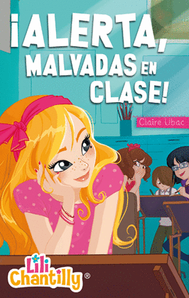¡ALERTA, MALVADAS EN CLASE! LILI CHANTILLY 2