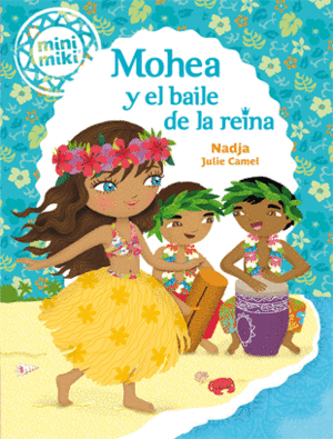 MOHEA Y EL BAILE DE LA REINA 3 +6 AÑOS