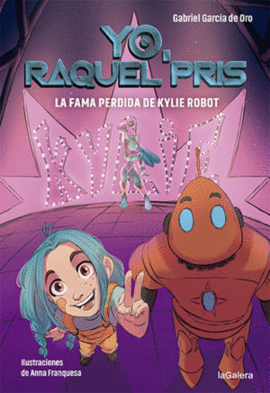 RAQUEL PRIS 2 LA FAMA PERDIDA DE KYLIE ROBOT +8 AÑOS