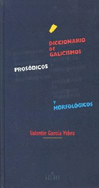 DICCIONARIO GALICISMO PROSODICOS MORFOLOGICOS