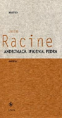 ANDROMACA IFIGENIA FEDRA 11