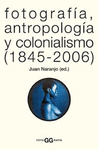 FOTOGRAFIA ANTROPOLOGIA Y COLONIALISMO (1845-2006)