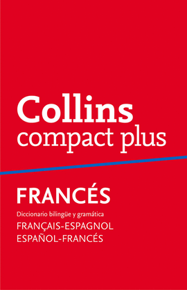 COLLINS COMPACT PLUS FRANCAIS-ESPAGNOL ESPAÑOL-FRANCES 2011