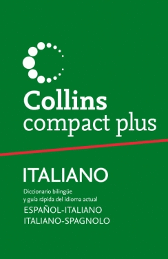 DICCIONARIO COLLINS COMPACT PLUS ESPAÑOL-ITALIANO ITALIANO-SPAGNOLO