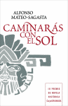 CAMINARAS CON EL SOL (III PREMIO CAJAGRANADA NOVELA HISTORICA)