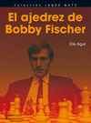 AJEDREZ DE BOBBY FISCHER, EL