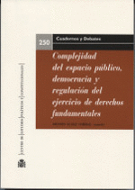 COMPLEJIDAD DEL ESPACIO PUBLICO, DEMOCRACIA Y REGULACION DEL EJERCICIO DE DERECH