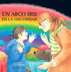 ARCO IRIS EN LA OSCURIDAD