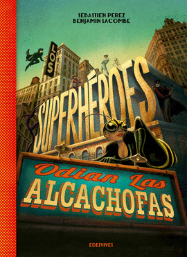 SUPERHEROES ODIAN LAS ALCACHOFAS, LOS