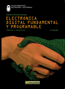 ELECTRONICA DIGITAL FUNDAMENTAL Y PROGRAMABLE +CD 4ªED.