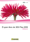GRAN LIBRO DE 3DS MAX 2012, EL +CD