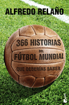 366 HISTORIAS DEL FUTBOL MUNDIAL QUE DEBERIAS SABER 9093
