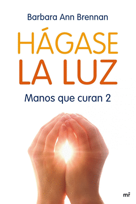 HAGASE LA LUZ (MANOS QUE CURAN 2)