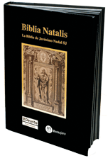 BIBLIA NATALIS LA BIBLIA DE JERONIMO NADAL SJ