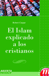 ISLAM EXPLICADO A LOS CRISTIANOS, EL