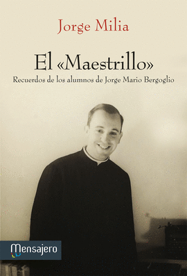 MAESTRILLO,EL-RECUERDOS DE LOS ALUMNOS DE JORGE MARIO BERGL