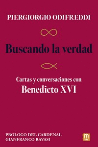 BUSCANDO LA VERDAD CARTAS Y CONVERSA.CON BENEDICTO XVI