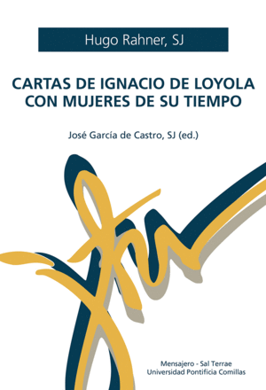 CARTAS DE IGNACIO DE LOYOLA CON MUJERES DE SU TIEMPO