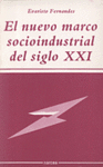 NUEVO MARCO SOCIOINDUSTRIAL DEL SIGLO XXI, EL
