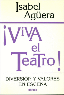 VIVA EL TEATRO. DIVERSION Y VALORES EN ESCENA