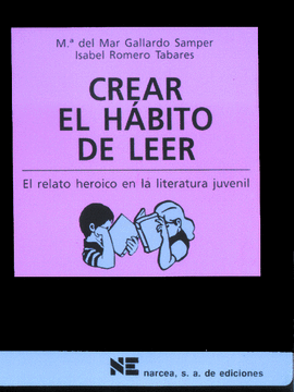 CREAR EL HABITO DE LEER (MALETIN)RELATO HEROICO LITERATURA JUVENI