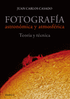 FOTOGRAFIA ASTRONOMICA Y ATMOSFERICA TEORIA Y TECNICA
