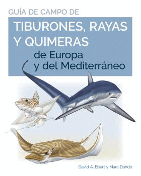 GUIA DE CAMPO DE TIBURONES,RAYAS Y QUIMERAS EUROPA Y MEDITE