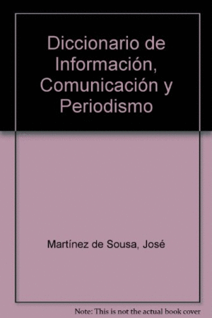 DICCIONARIO DE INFORMACION, COMUNICACIONY PERIODISMO