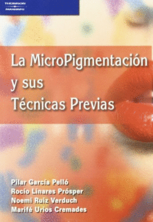 MICROPIGMENTACION Y SUS TECNICAS PREVIAS, LA
