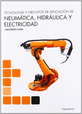 TECNOLOGIA Y CIRCUITOS APLICACION DE NEUMATICA HIDRAULICA Y ELECTRICIDAD