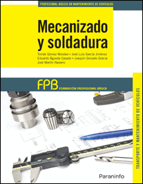 MECANIZADO Y SOLDADURA (FPB). TRANSPORTE Y MANTENIMIENTO DE VEHICULOS